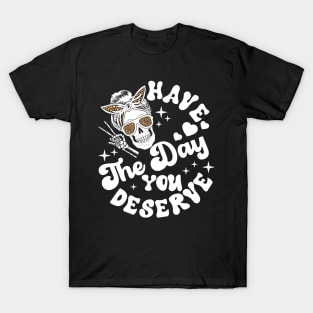 Have The Day You Deserve Peace Sign Skeleton T-Shirt